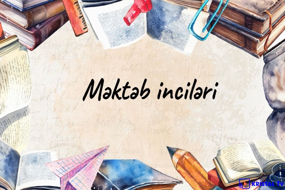 "Məktəb  inciləri" layihəsi - Qazax şəhər H.Qaratel adına orta ümumtəhsil məktəbi